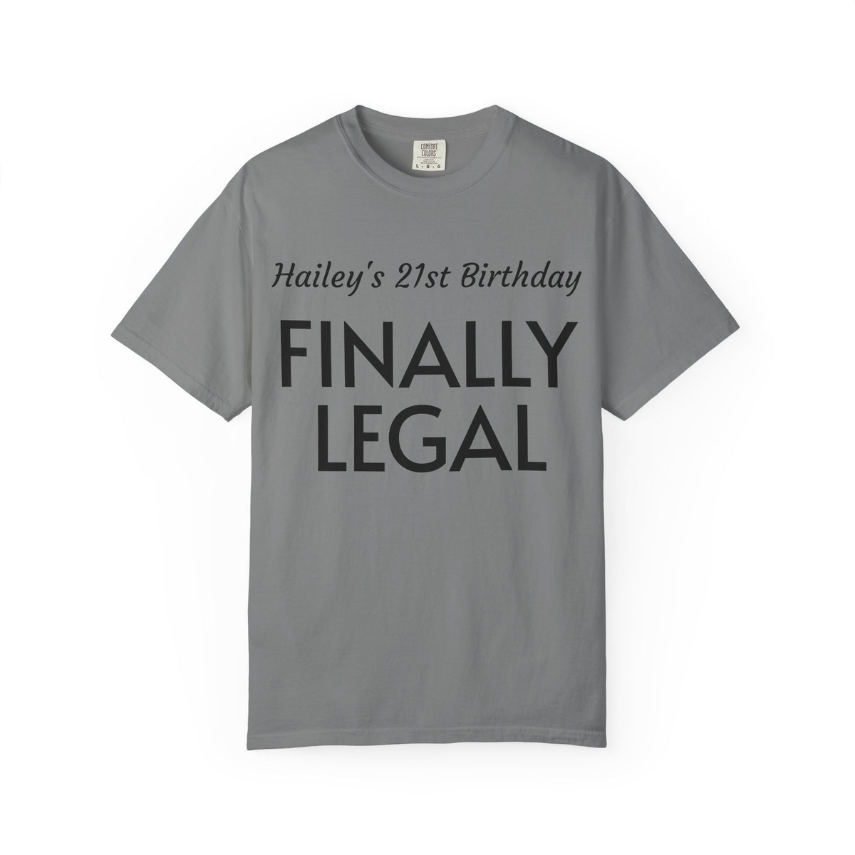 Finally Legal 21st Birthday T-Shirt — Personalized "Hailey's 21st Birthday" Celebration Tee