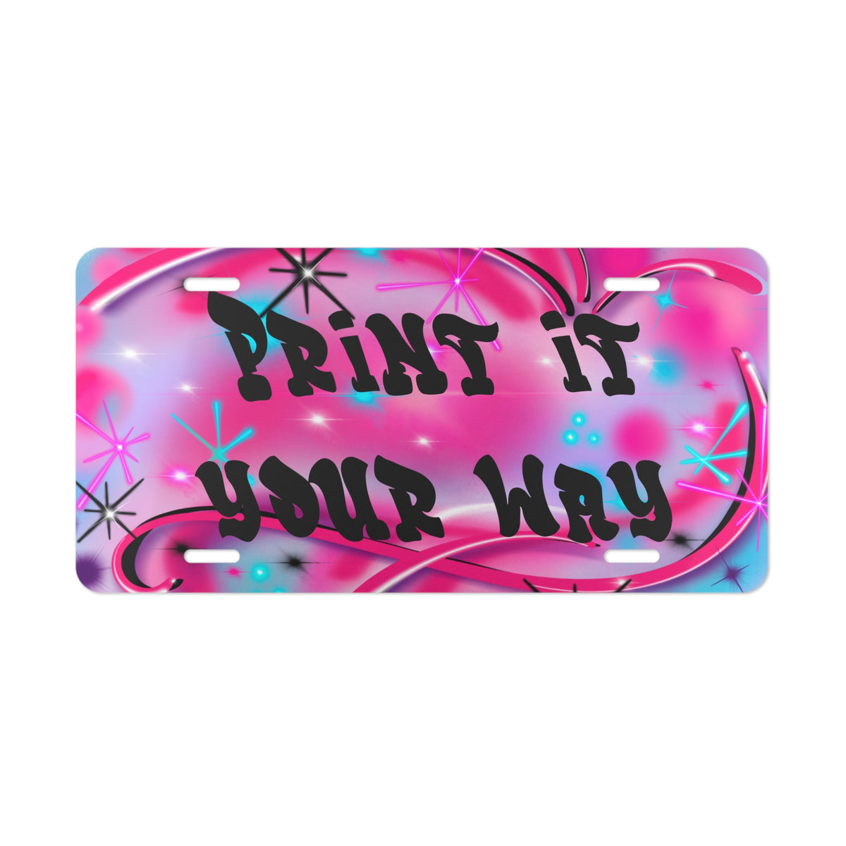 Custom Vanity Plate — Pink Airbrush "Print It Your Way" License Tag, personalized car vanity plates