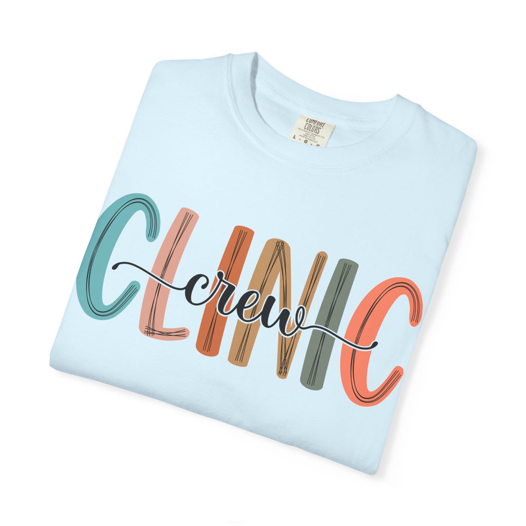 Clinic Crew T-Shirt, Unisex Garment-Dyed Tee, Healthcare Worker Apparel, Gifts for Medical Staff, Casual Everyday Wear