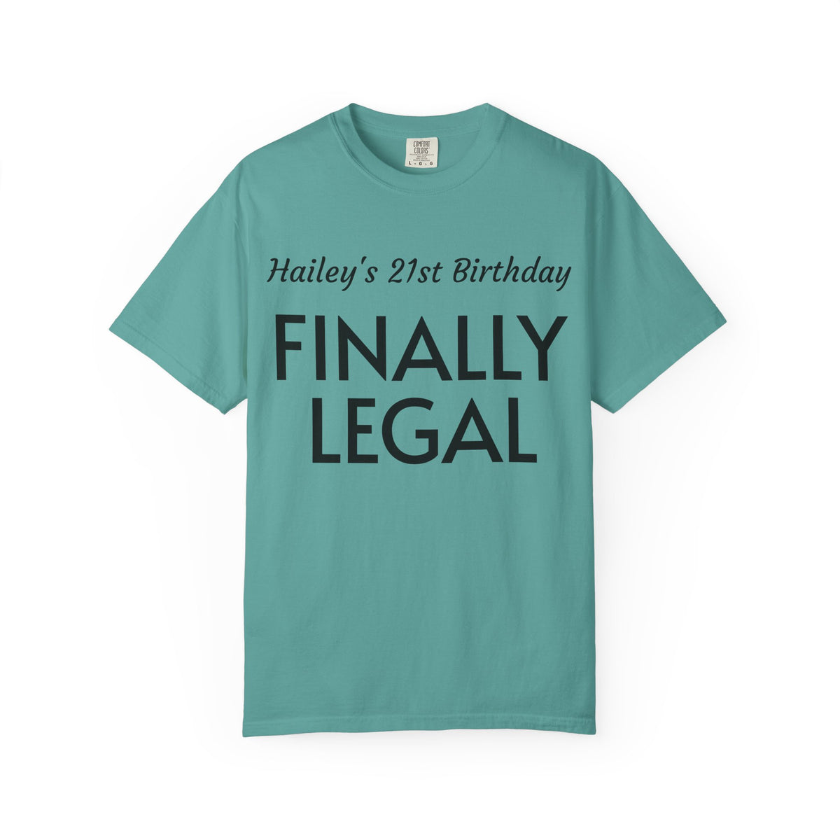 Finally Legal 21st Birthday T-Shirt — Personalized "Hailey's 21st Birthday" Celebration Tee