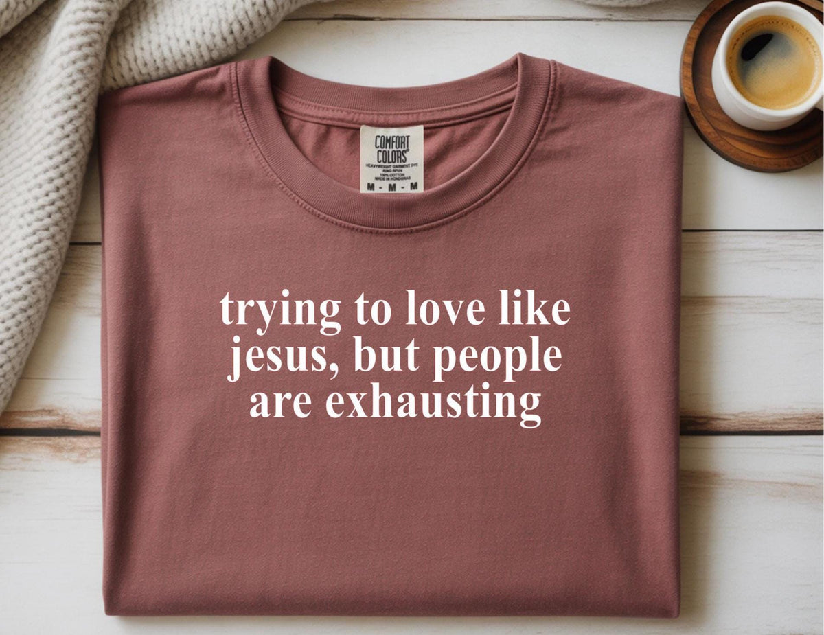 Comfort Colors "Trying to Love Like Jesus" Shirt: Religious Christian Tee