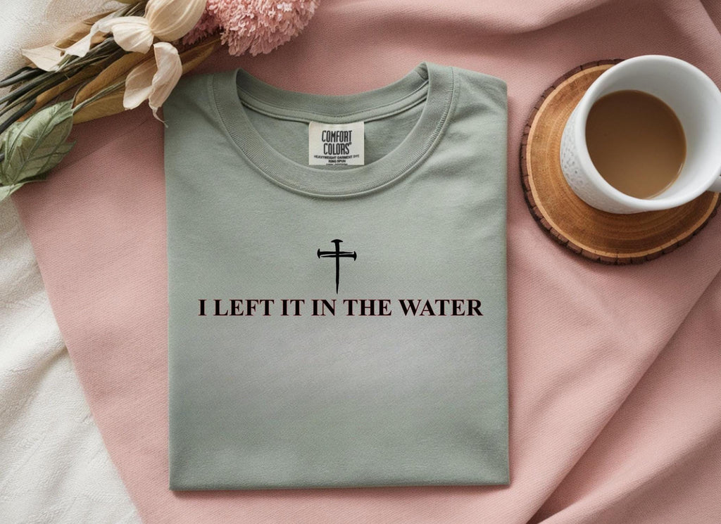 Left It in the Water Baptism Shirt: Comfort Colors Christian Tee