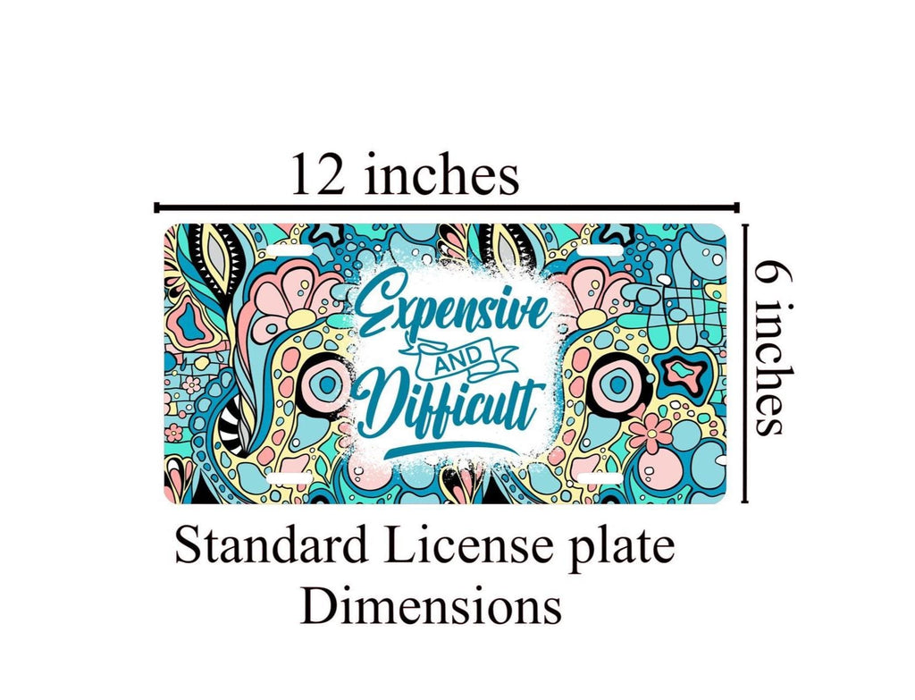 Sarcastic License Plate: Expensive and Difficult Novelty Car Decor