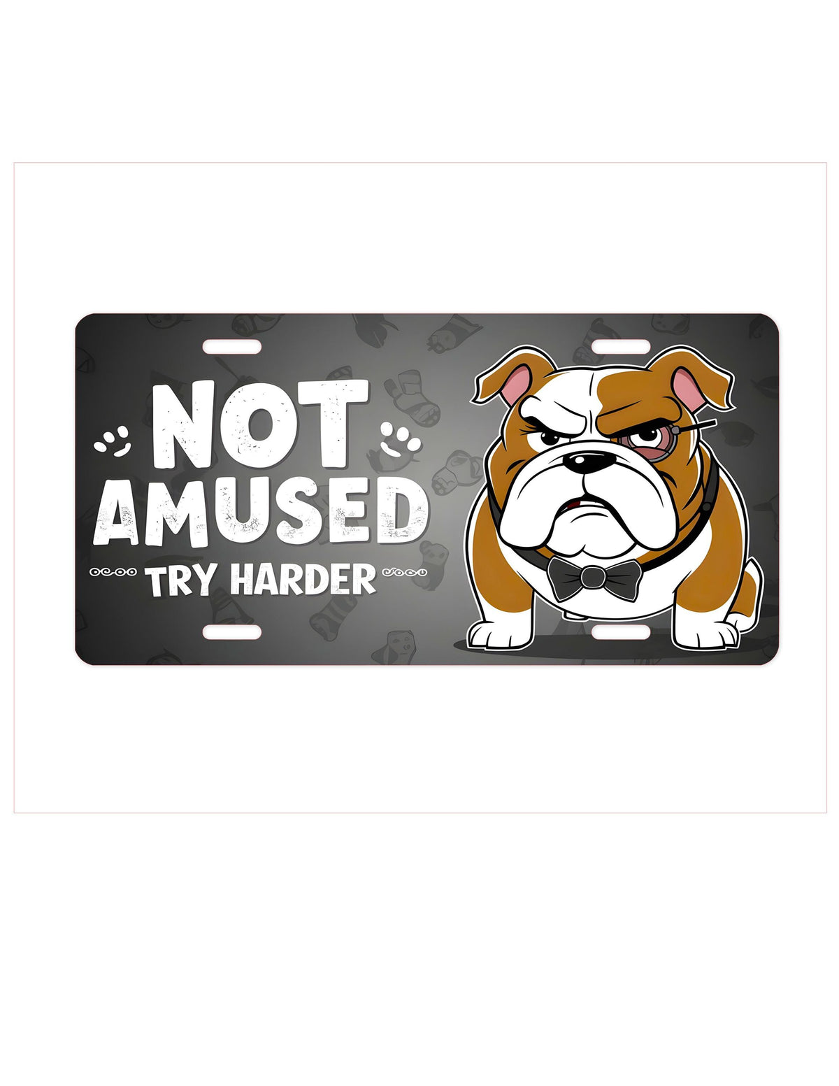 Funny Bulldog License Plate: Sarcastic Car Decor, Dog Lover Gift