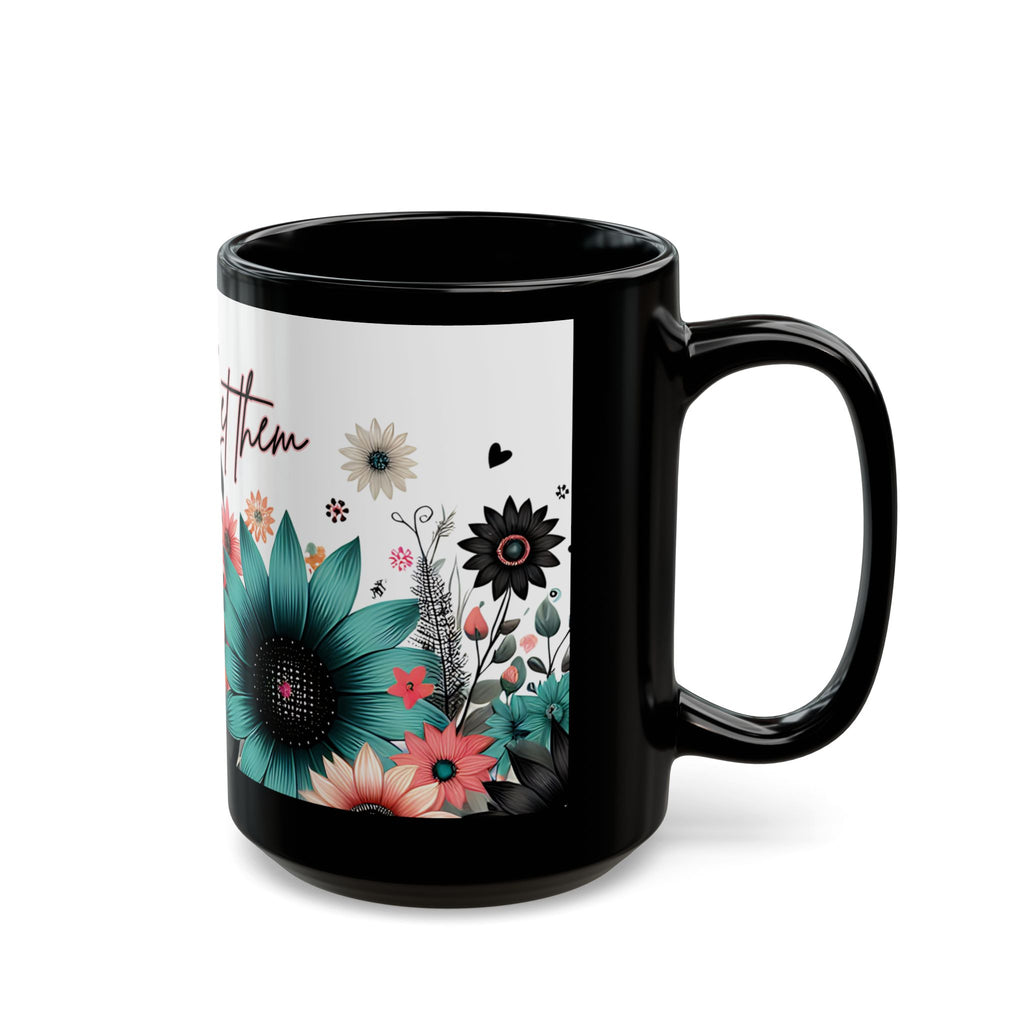 Let Them Bloom floral illustration Mug | Black ceramic coffee cup, encouraging coffee cup