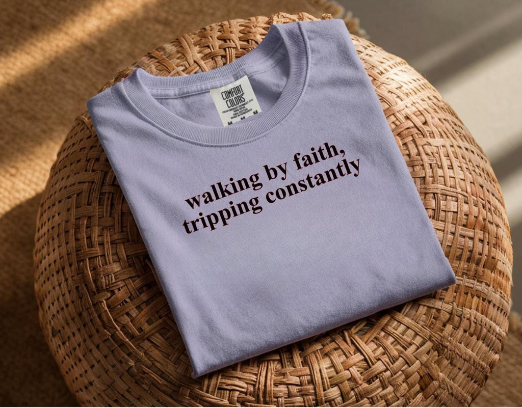 Walking By Faith Comfort Colors Shirt: Christian Inspirational Tee