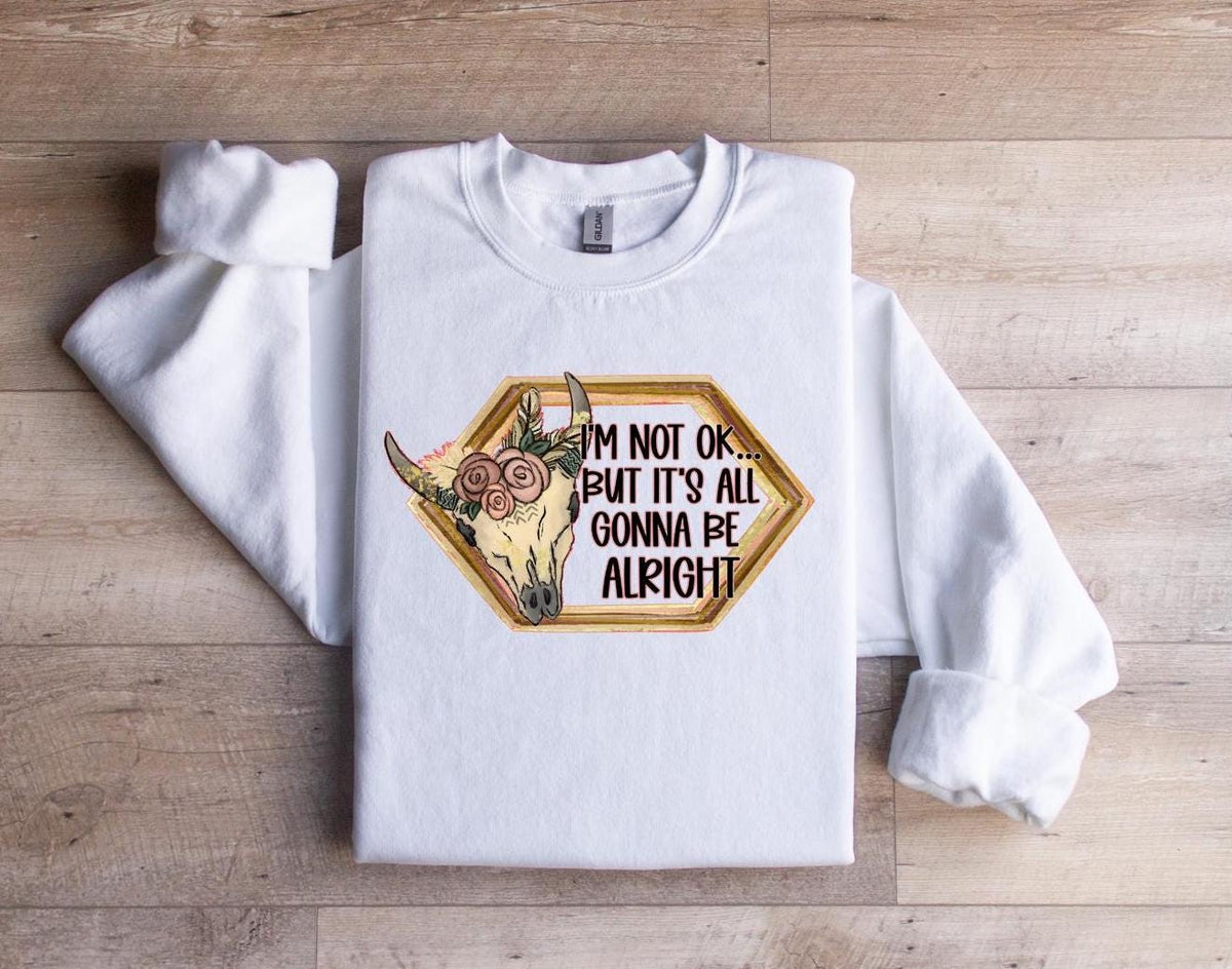 I'm not ok sweatshirt, Boho Sweatshirt, Women shirt, Women Clothing, Apparel, Graphic design shirt
