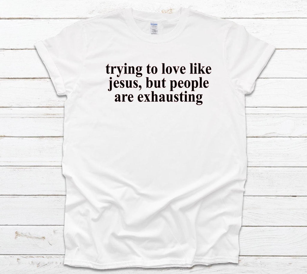 Trying to Love Like Jesus Shirt: Christian Faith Tee