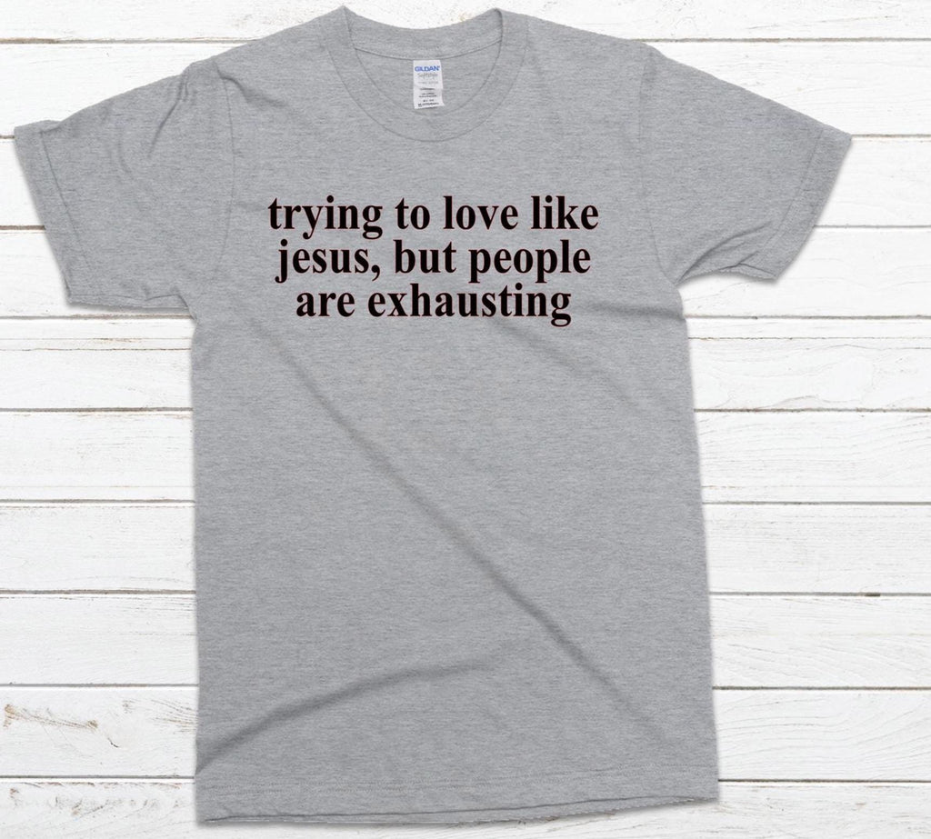 Trying to Love Like Jesus Shirt: Christian Faith Tee