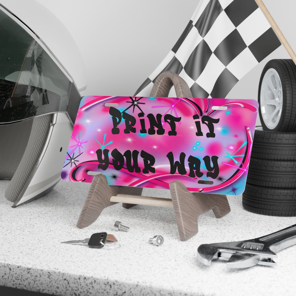 Custom Vanity Plate — Pink Airbrush "Print It Your Way" License Tag, personalized car vanity plates