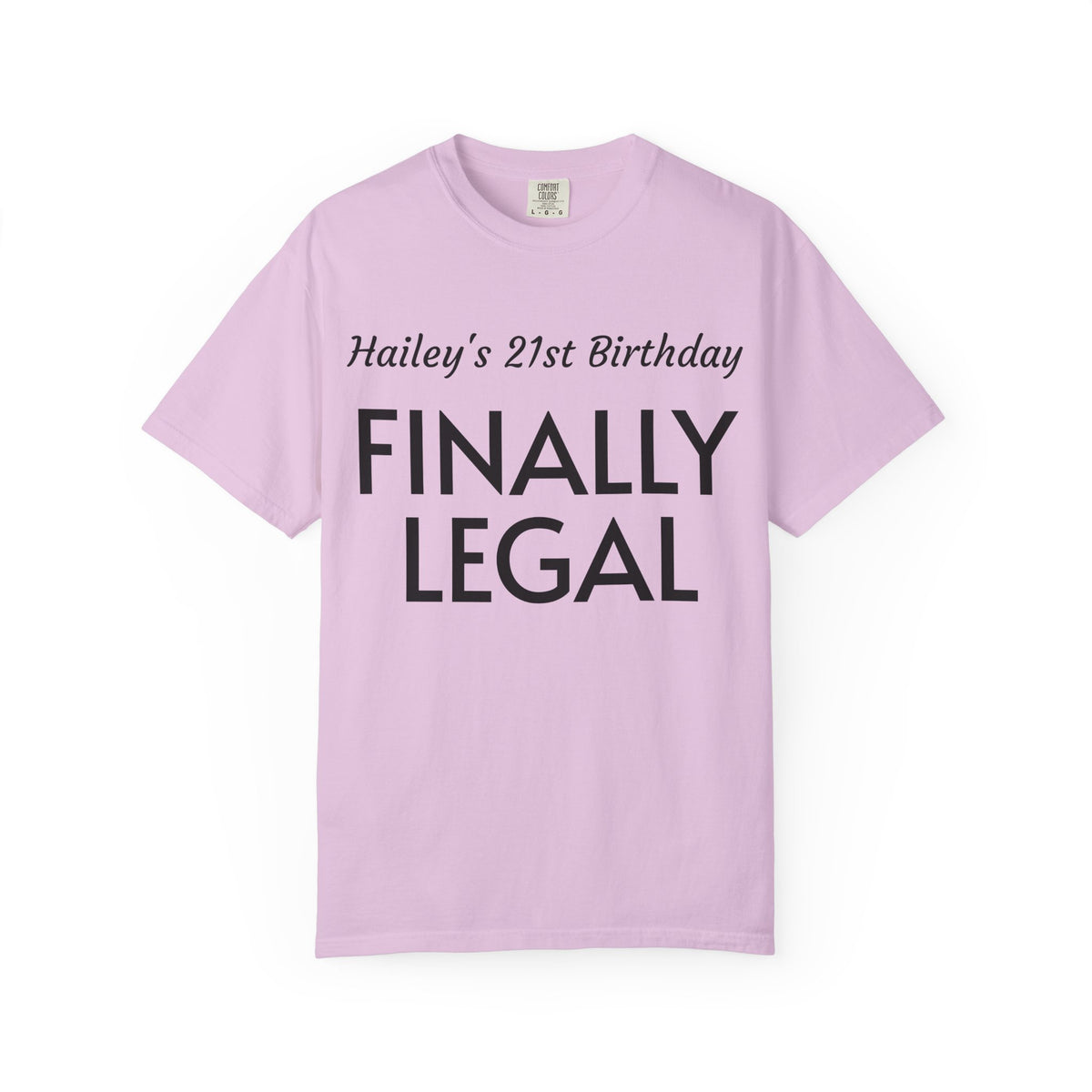 Finally Legal 21st Birthday T-Shirt — Personalized "Hailey's 21st Birthday" Celebration Tee