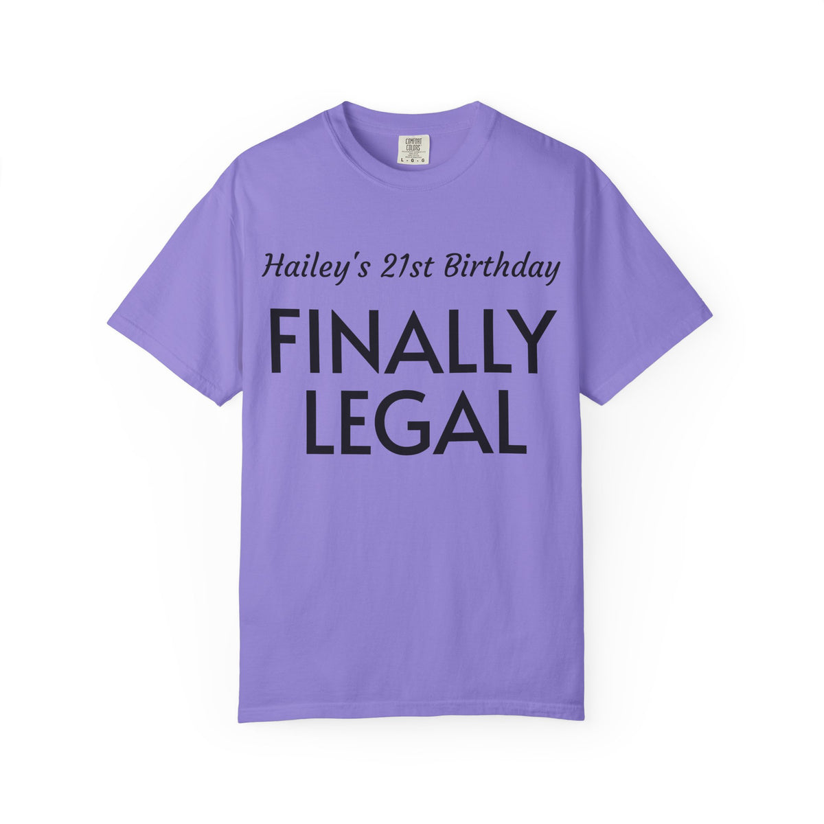 Finally Legal 21st Birthday T-Shirt — Personalized "Hailey's 21st Birthday" Celebration Tee