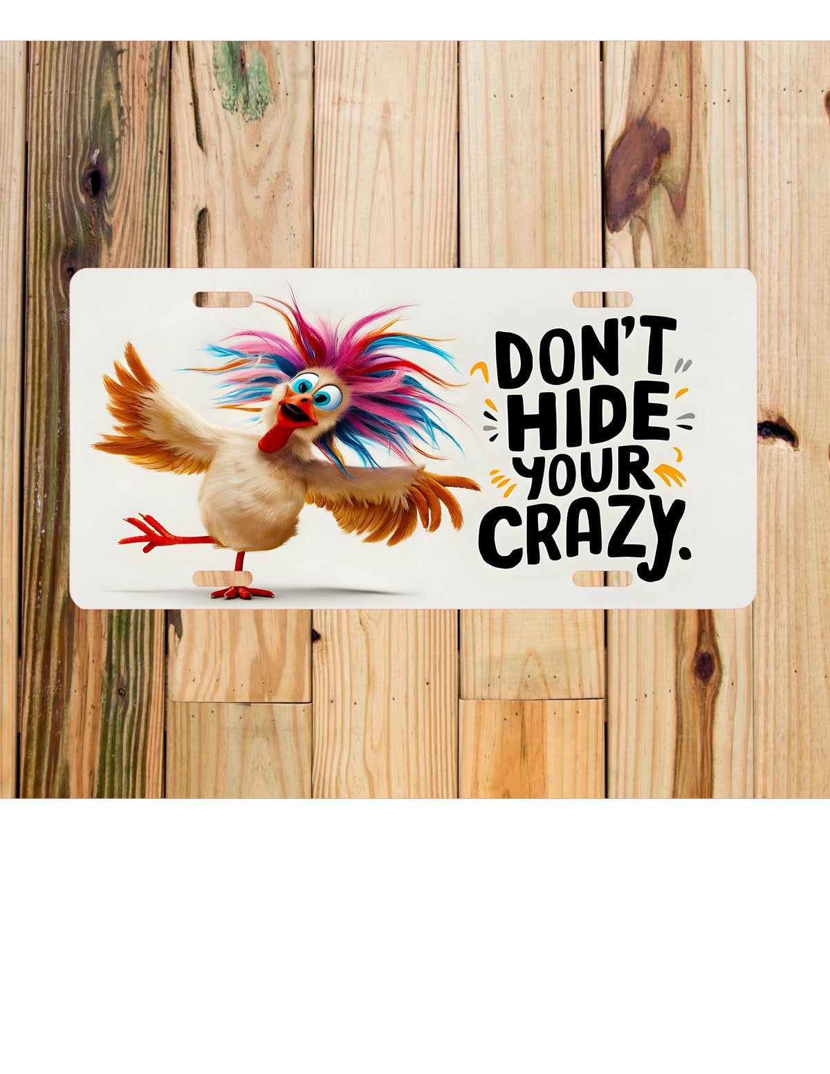 Funny Bird License Plate: Sarcastic Car Decor - "Don't Hide Your Crazy"