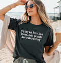 Trying to Love Like Jesus Shirt: Christian Faith Tee