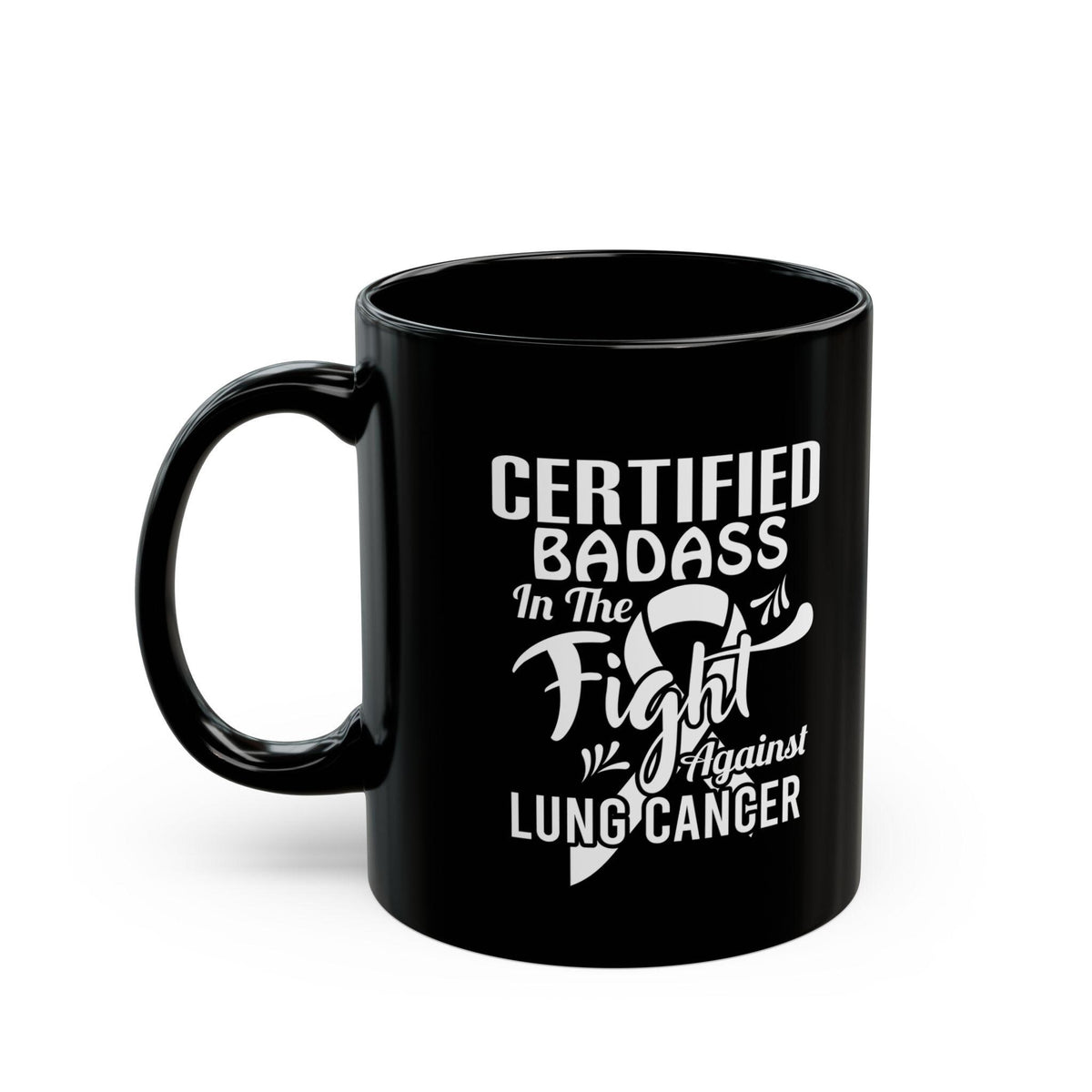 Certified Badass Black Mug | Inspirational Gift for Cancer Fighters, Motivational Coffee Cup, Supportive Beverage Mug, 11oz & 15oz Sizes
