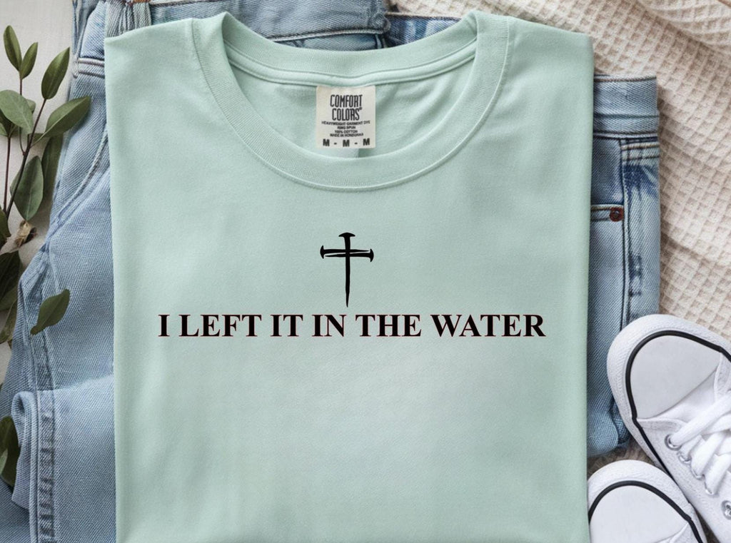 Left It in the Water Baptism Shirt: Comfort Colors Christian Tee