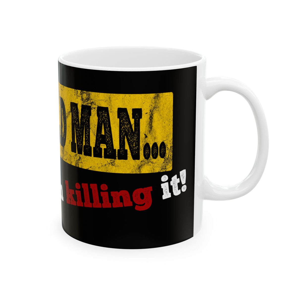 Happy Old Man and I'm KILLIN' It Mug | Ceramic Coffee Cup