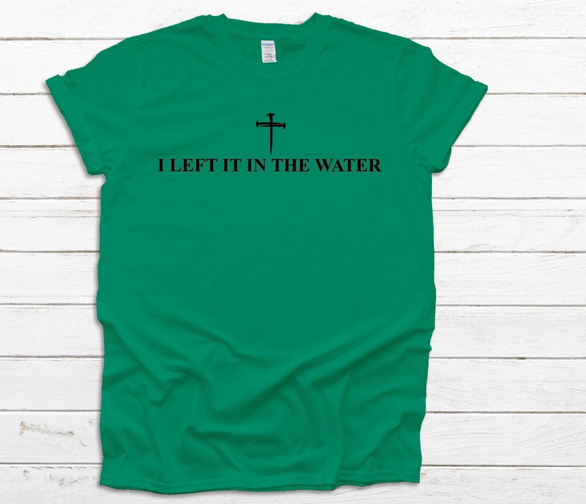 I Left It in the Water Christian Tee: Baptism Celebration Gildan Shirt