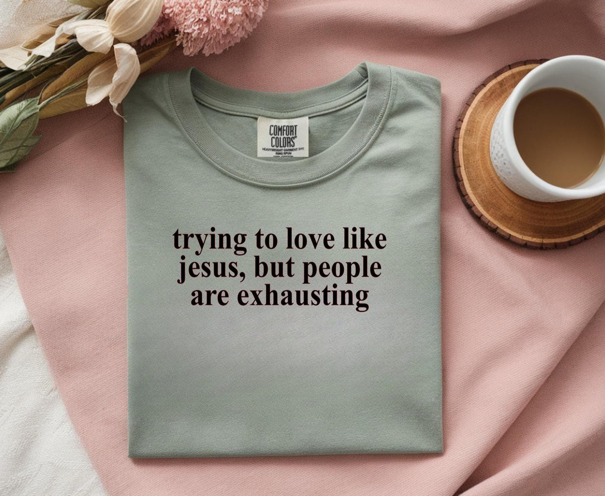 Comfort Colors "Trying to Love Like Jesus" Shirt: Religious Christian Tee