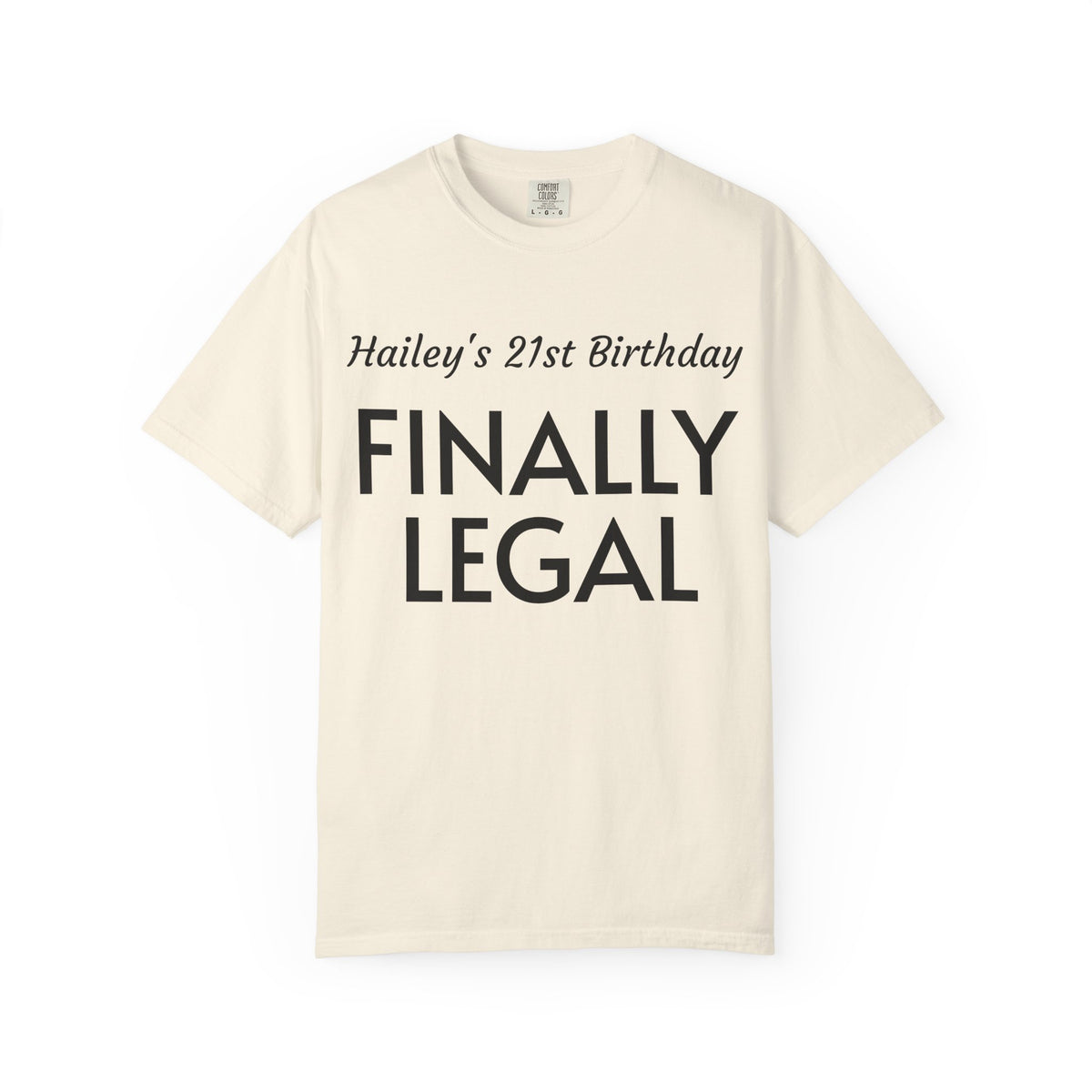 Finally Legal 21st Birthday T-Shirt — Personalized "Hailey's 21st Birthday" Celebration Tee