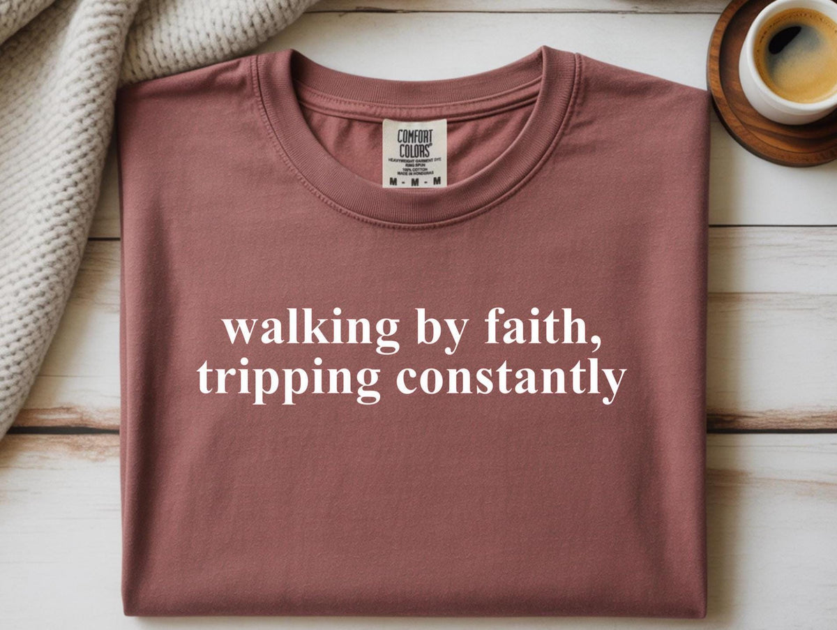 Walking By Faith Comfort Colors Shirt: Christian Inspirational Tee