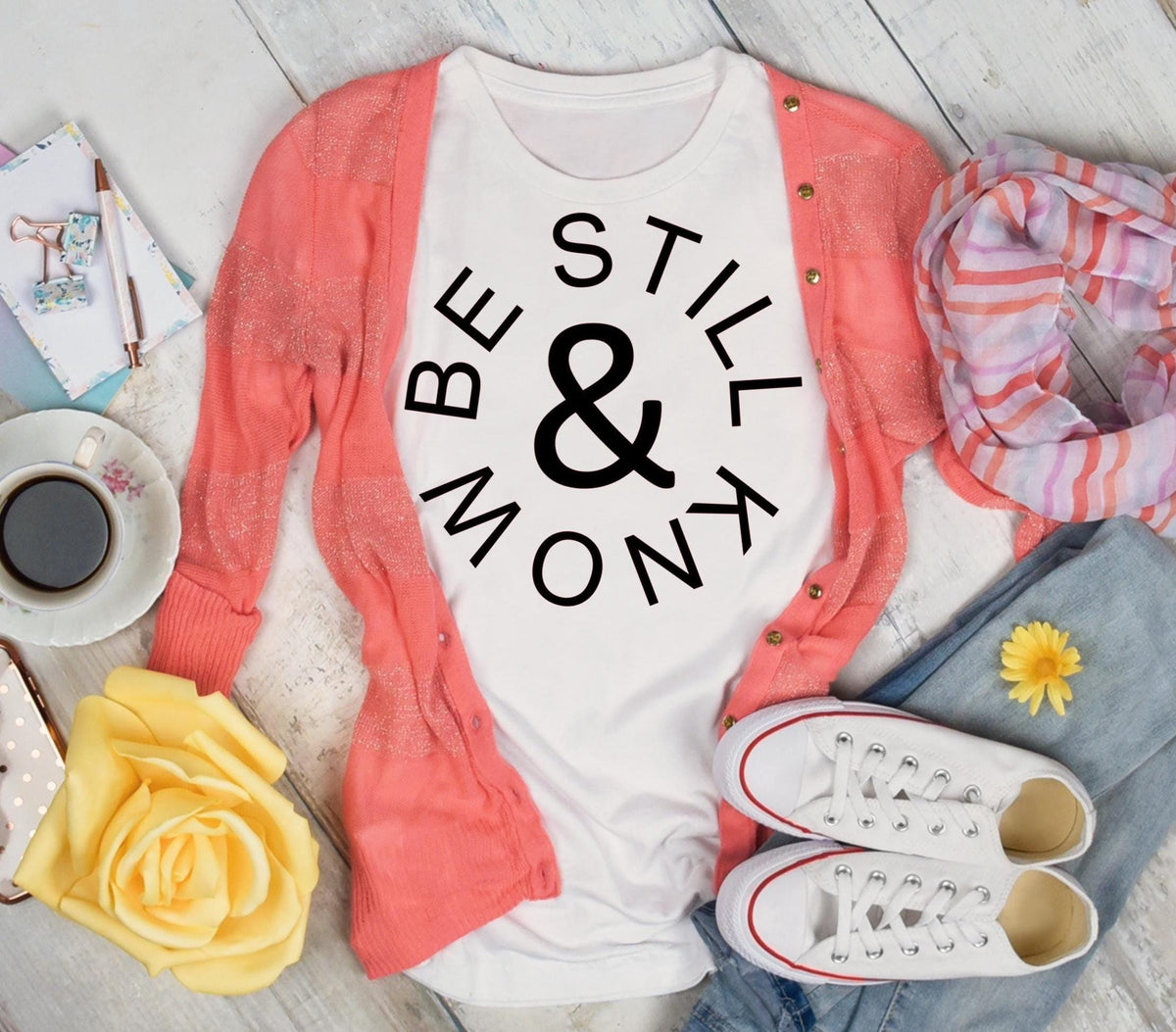 Be Still and Know T-Shirt: Inspirational Faith Tee