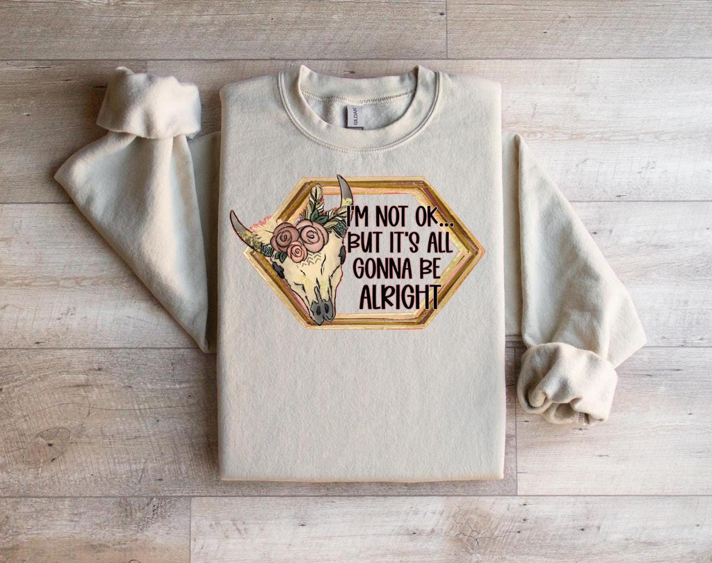 I'm not ok sweatshirt, Boho Sweatshirt, Women shirt, Women Clothing, Apparel, Graphic design shirt